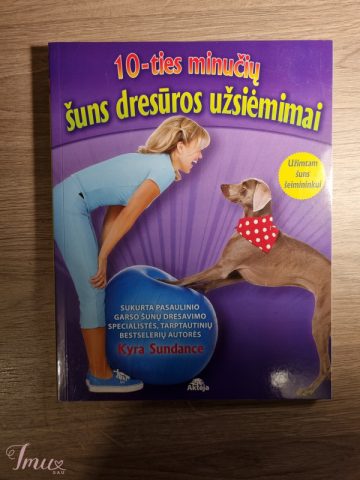 imusau.lt | parduodama Kyra Sundance - ,,10-ies minučių šuns dresūros užsiėmimai''