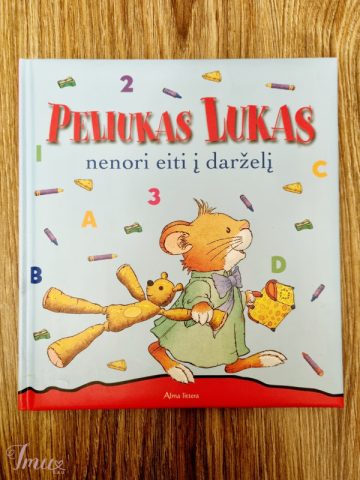 imusau.lt | parduodama Anna Casalis - ,,Peliukas Lukas nenori eiti į darželį''